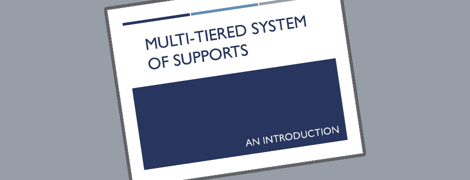 Multi-Tiered System of Supports: An Introduction